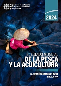 Descargue el informe FAO El Estado mundial de la pesca y la acuicultura (SOFIA) - 2024